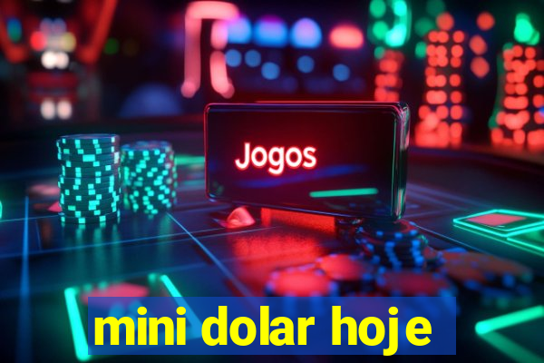 mini dolar hoje